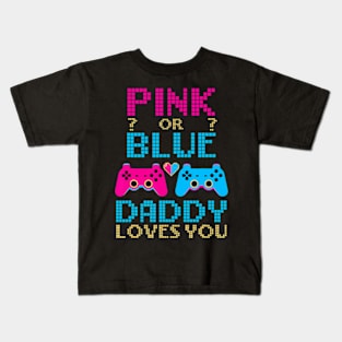 Pink Or Blue Gender Reveal Video Game Dad Gamer Daddy Baby Kids T-Shirt